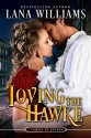 Loving the Hawke (The Seven Curses of London Book 1) - Lana Williams