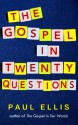 The Gospel in Twenty Questions - Paul Ellis