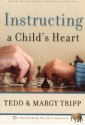 Instructing a Child's Heart - Tedd Tripp, Margy Tripp