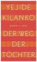 Der Weg der Töchter (German Edition) - Yejide Kilanko, Uda Strätling