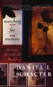 Searching For Memory: The Brain, The Mind, And The Past - Daniel L. Schacter