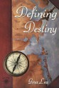 Defining Destiny: Book one of the TrueNorth/Destinybay series - Gina Lea