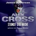 Stunde der Rache (Alex Cross 7) - James Patterson, Dietmar Wunder