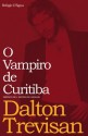 O Vampiro de Curitiba - Dalton Trevisan