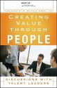 Creating Value Through People: Discussions with Talent Leaders - Robin Ferracone, Mercer