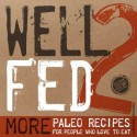 Well Fed 2: More Paleo Recipes for People Who Love to Eat - Melissa Joulwan, David Humphreys