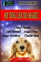 My Dog Can Do Magic! - Cheryl Pierson, Sara Barnard, Angel Drew, Anya Novikov, Charlie Steel