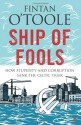 Ship of Fools: How Stupidity and Corruption Sank the Celtic Tiger - Fintan O'Toole