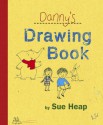 Danny's Drawing Book - Sue Heap