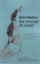 The Concept of Model: An Introduction to the Materialist Epistemology of Mathematics (Transmission) - Alain Badiou