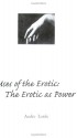 Uses Of The Erotic: The Erotic As Power - Audre Lorde