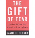 The Gift of Fear: Survival Signals That Protect Us from Violence - Gavin de Becker