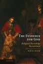 The Evidence for God - Paul K. Moser