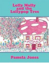 Lolly Molly and the Lollypop Tree - Pamela Jones