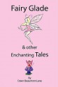 Fairy Glade and Other Enchanting Tales - Dawn Beaumont-Lane, Shirley A. Roe