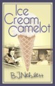 Ice Cream Camelot - B.J. Neblett