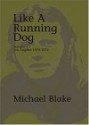 Like a Running Dog, Vol. 1: Los Angeles, 1970-1972 - Michael Blake