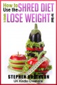 How to Use The Shred Diet to Actually Lose Weight for Good - Stephen Robinson, Jag Chohan