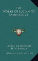 The Works of Lucian of Samosata V1 - Lucian, H.W. Fowler