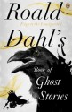 Roald Dahl's Book of Ghost Stories by Dahl, Roald (2012) Paperback - Roald Dahl