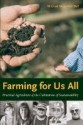 Farming for Us All: Practical Agriculture and the Cultivation of Sustainability - Michael Mayerfeld Bell