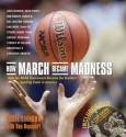 How March Became Madness: How the NCAA Tournament Became the Greatest Sporting Event in America - Eddie Einhorn, Ron Rappaport, Ron Rapoport