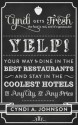 Yelp!: Your Way to Dine in the Best Restaurants and Stay in the Coolest Hotels in Any City, at Any Price - Cyndi A. Johnson, Josh Johnson