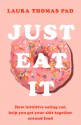 Just Eat It - Laura Thomas