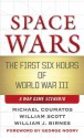 Space Wars: The First Six Hours of World War III--A War Game Scenario - Michael J. Coumatos, William J. Birnes, William B. Scott, George Noory