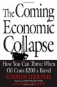 The Coming Economic Collapse: How You Can Thrive When Oil Costs $200 a Barrel - Stephen Leeb