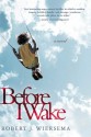 Before I Wake - Robert J. Wiersema