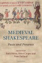 Medieval Shakespeare: Pasts and Presents - Ruth Morse, Helen Cooper, Peter Holland