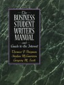 The Business Student Writer's Manual and Guide to the Internet - Thomas P. Bergman, Gregory M. Scott, Stephen M. Garrison