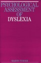 Psychological Assessment of Dyslexia - Martin Turner