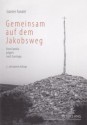 Gemeinsam Auf Dem Jakobsweg: Eine Familie Pilgert Nach Santiago - Günter Fandel