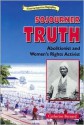 Sojourner Truth: Abolitionist and Women's Rights Activist - Catherine Bernard