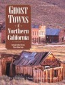 Ghost Towns of Northern California - Philip Varney, John Drew, Susan Drew, John M. Drew