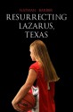 Resurrecting Lazarus, Texas - Nathan Barber