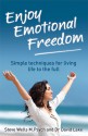 Enjoy Emotional Freedom: Simple techniques for living life to the full - Steve Wells, David Lake