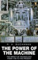 The Power of the Machine: The Impact of Technology from 1700 to the Present - R.A. Buchanan