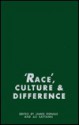 "Race", Culture, And Difference - James Donald