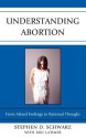 Understanding Abortion: From Mixed Feelings to Rational Thought - Kiki D. Latimer, Stephen D. Schwarz