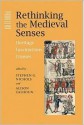 Rethinking the Medieval Senses: Heritage / Fascinations / Frames - Stephen G. Nichols, Andreas Kablitz, Alison Calhoun