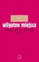 Wilgotne Miejsca (Polska wersja jezykowa) - Charlotte Roche