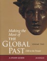 Making the Most of the Global Past: Volume Two: 1500 to Present - Fields, Russell J. Barber, Lanny B. Fields