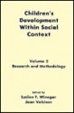 Children's Development Within Social Context: Volume I: Metatheory and Theory: Volume II: Research and Methodology - Winegar, Jaan Valsiner, Winegar