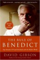 The Rule of Benedict: Pope Benedict XVI and His Battle with the Modern World - David Gibson