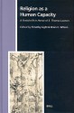 Religion As A Human Capacity: A Festschrift In Honor Of E. Thomas Lawson (Studies In The History Of Religions, 99) - Timothy Light