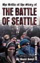 The Battle of the Story of the Battle of Seattle - Rebecca Solnit, David Solnit