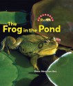 The Frog in the Pond - Dana Meachen Rau, Nanci R. Vargus